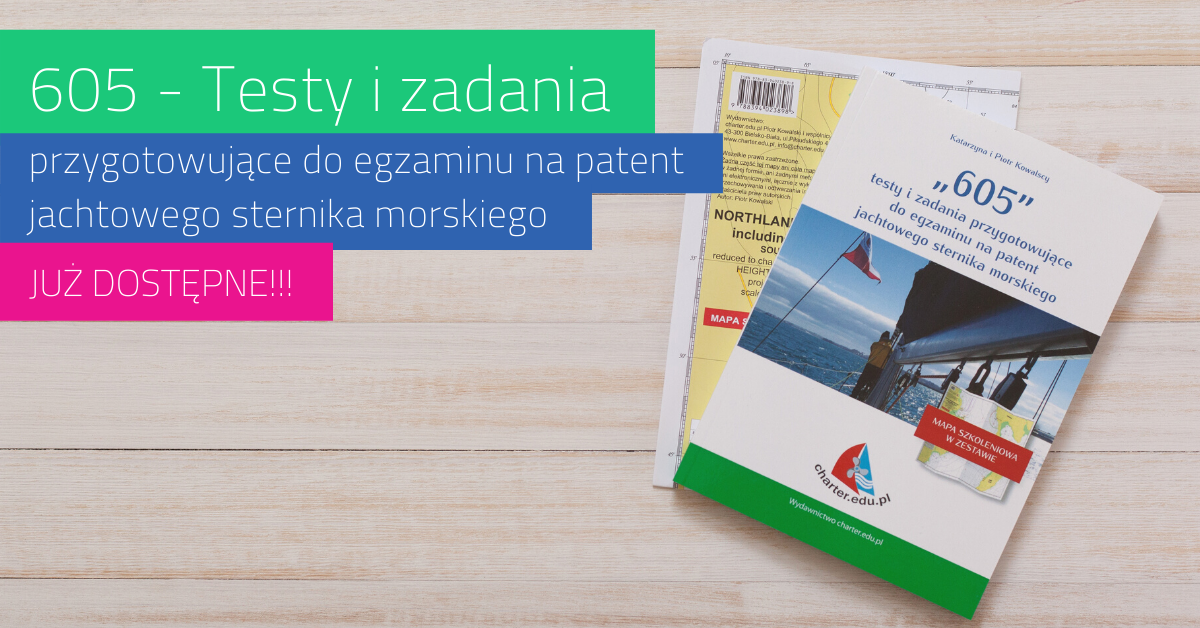 605 - testy i zadania przygotowujące do egzaminu na patent jachtowego sternika morskiego