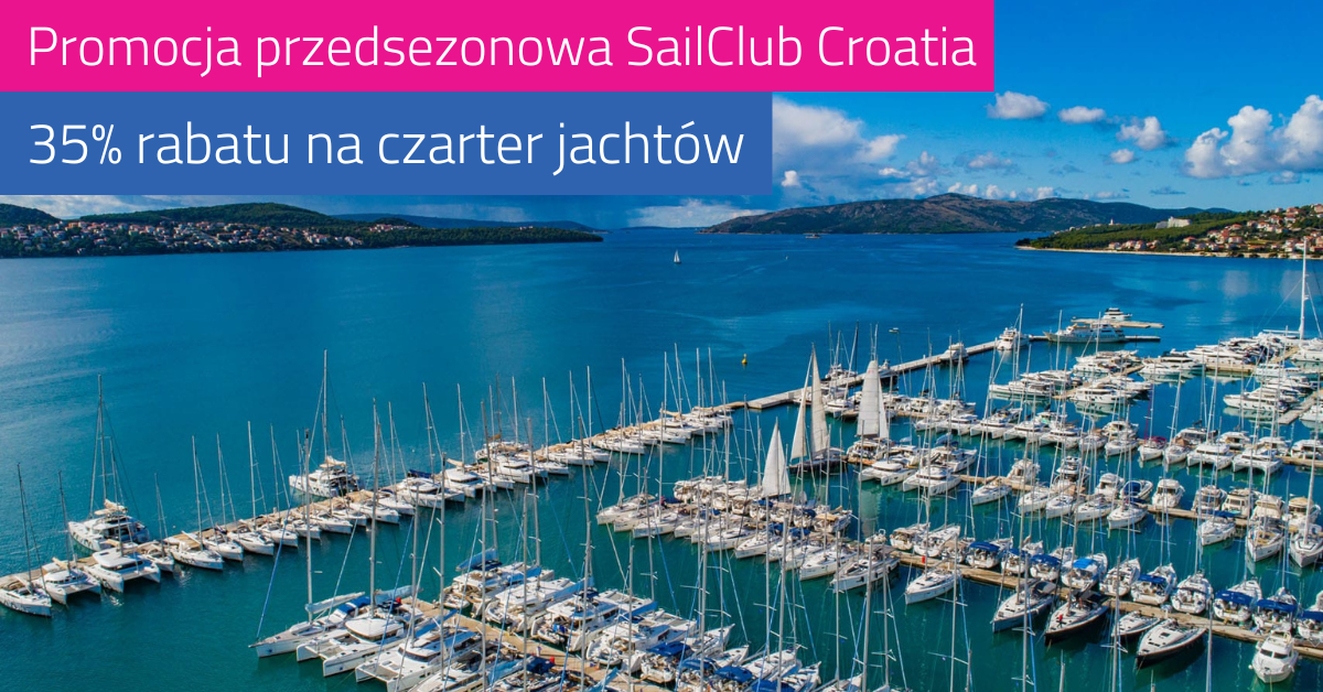 Promocja przedsezonowa SailClub Croatia, 35% rabatu na czarter w Chorwacji