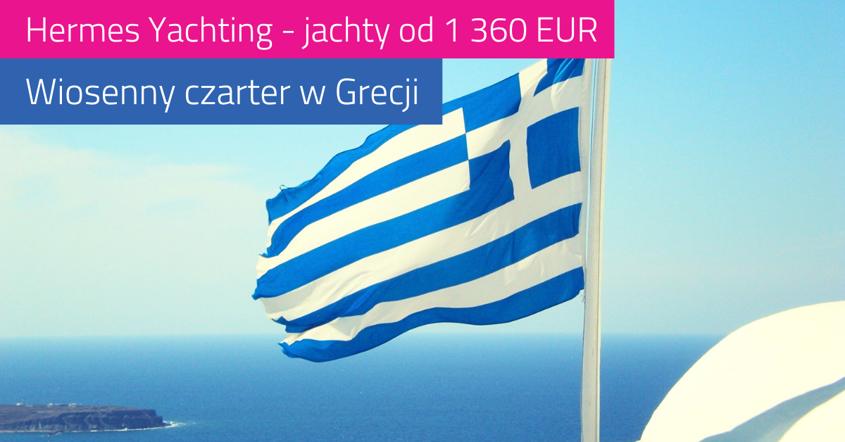 Sail Smarter. Sail in April - czartery w Grecji od 1 360 EUR