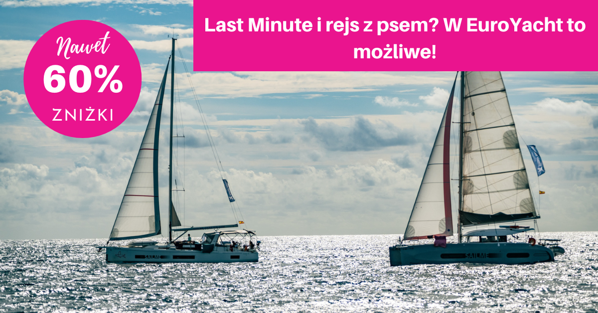 EuroYacht Chorwacja – Last Minute do 60% i jachty przyjazne zwierzętom